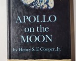 Apollo On the Moon Henry S.F. Cooper Jr. 1969 Second Printing HCDJ - $15.83