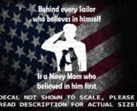 Behind Every Sailor That Believes in Himself Is A Navy Mom Vinyl Decal - £5.35 GBP+