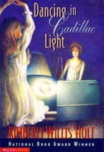 Dancing in the Cadillac Light by Kimberly Willis Holt / 2002 National Book Award - £0.89 GBP