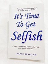 (Signed) It s Time To Get Selfish  A Journey Inside of Self , A Fascinati, PB - £14.99 GBP