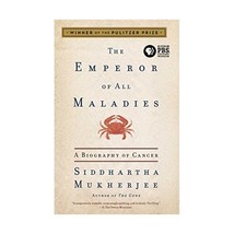 The Emperor of All Maladies: A Biography of Cancer Mukherjee, Siddhartha - $21.00