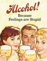 Alcohol Feelings Are Stupid Drinking Funny Retro Bar  Pub Garage Metal T... - $15.83