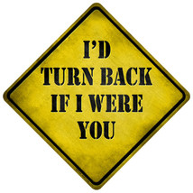 Id Turn Back If I Were You Novelty Mini Metal Crossing Sign - £13.47 GBP