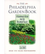 Pennsylvania Gardening -The Philadelphia Garden Book by Ball, Liz * Auto... - £26.94 GBP