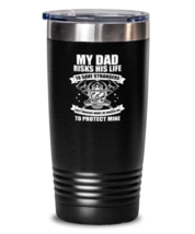 20 oz Tumbler Stainless Steel Funny My Dad Risks His Life To Save Strangers  - £24.05 GBP