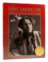 William H. Goetzmann THE FIRST AMERICANS Photographs from the Library of Congres - £42.45 GBP