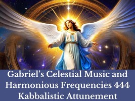 Gabriel&#39;s Celestial Music and Harmonious Frequencies 444 Kabbalistic Attunement - £21.09 GBP