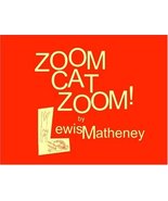 Zoom Cat Zoom! by Lewis Matheney (2006-01-09) [Hardcover] - $854.99