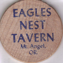 Eagles Nest Tavern Mt. Angel, Oregon Wooden Nickel Chip - £3.95 GBP