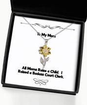 Funny Mom Gifts, All Moms Raise a Child. I Raised a Badass Court Clerk, Unique S - £40.05 GBP