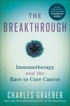 Breakthrough : Immunotherapy and the Race to Cure Cancer by Charles Grae... - €11,84 EUR