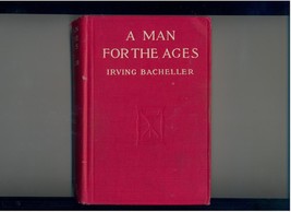 Bacheller - A MAN FOR THE AGES - vintage novel about Lincoln - £7.81 GBP