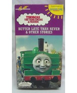 Thomas the Tank Engine &amp; Friends BETTER LATE THAN NEVER &amp; OTHERS VHS VID... - $14.85