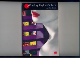 Alan Brown - AUDREY HEPBURN&#39;S NECK - 1995 -   Advance Copy - £11.80 GBP