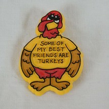 Hallmark Pin Thanksgiving Some of my Best Friends are Turkeys Plastic 1981 Vtg - $7.85