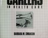 Careers in health care (VGM professional careers series) Swanson, Barbar... - $17.63