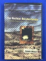 The Nuclear Borderlands: The Manhattan Project in Post-Cold War New Mexico - $11.85