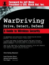 WarDriving: Drive, Detect, Defend, A Guide to Wireless Security by Chris Hurley  - £17.71 GBP