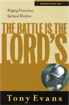 The Battle is the Lords: Waging Victorious Spiritual Warfare (Understanding God  - £11.94 GBP