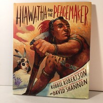 Hiawatha and the Peacemaker by Robbie Robertson: David Shannon CD Included - $15.82