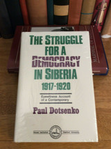 The Struggle for a Democracy in Siberia 1917-1920 by Paul Dotsenko - sealed - £51.13 GBP