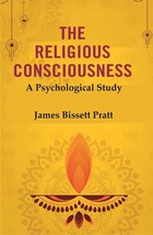 The Religious Consciousness: A Psychological Study - £24.20 GBP