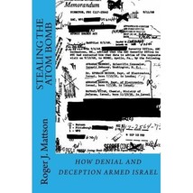 Stealing the Atom Bomb: How Denial and Deception Armed Israel Roger J Mattson - £16.98 GBP