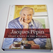 Jacques Pepin Heart &amp; Soul in the Kitchen Cookbook HC 1st Edition 2015 New - $34.95