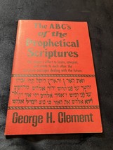 The Ab Cs Of The Prophetical Scriptures By George Clement 1970 Broadman Press - £7.95 GBP