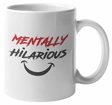 Make Your Mark Design Mentally Hilarious Smile Witty Coffee &amp; Tea Mug Fo... - $19.79+