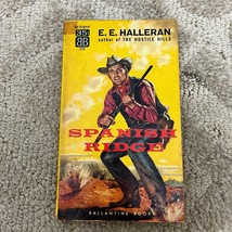 Spanish Ridge Western Paperback Book by E.E. Halleran Ballantine Books 1957 - £9.71 GBP