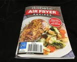 PIL Magazine Diabetic Air Fryer Recipes  5x7 Booklet - £7.92 GBP