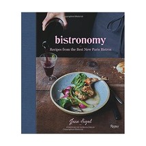 Bistronomy: Recipes from the Best New Paris Bistros Sigal, Jane/ Wells, Patricia - £35.52 GBP