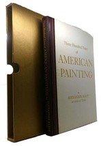 Alexander Eliot Three Hundred Years Of American Painting Vintage Copy - £150.34 GBP