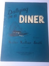 1940 &quot;Dallying in a Diner&quot; by Walter Wallace Smith sheet music for a piano. - £7.71 GBP