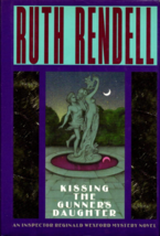 Kissing The Gunner&#39;s Daughter - Ruth Rendell - 1st Edition Hardcover - New - £11.79 GBP