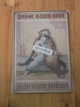 Cats Metal Tin Decorative Art Sign Wall Decor Drink Good Beer With Good ... - $19.80