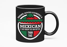 Smart, Good Looking &amp; Mexican Humorous Saying With Mexican Sombrero Desi... - $21.77+