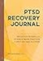 PTSD Recovery Journal: Reflective Prompts and Evidence-Based Practices to Help Y - £11.99 GBP