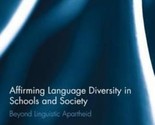 Affirming Language Diversity in Schools and Society: Beyond Linguistic A... - £36.88 GBP