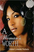 A Woman&#39;s Worth Paperback – January 1, 2010 by Nikita Lynnette Nichols (Author) - £5.46 GBP