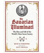 The Bavarian Illuminati The Rise and Fall of the World's Most Secret Soc... - $96.99