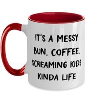 Motivational Mama Two Tone 11oz Mug, It&#39;s A Messy Bun, Coffee, Screaming Kids Ki - £15.62 GBP