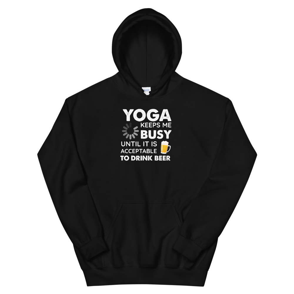 Funny Yoga Keeps Me Busy Until It Is Acceptable to Drink Beer Unisex Hoodie