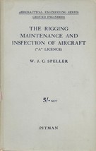 The Rigging Maintenance and Inspection of Aircraft by W.J.C. Speller 1941 - £7.95 GBP