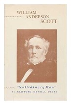 William Anderson Scott, &quot;no ordinary man.&quot; Drury, Clifford Merrill - £14.94 GBP