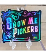 Holographic Show Me Pickers 3&quot; X 2.5&quot; Sticker - £0.74 GBP