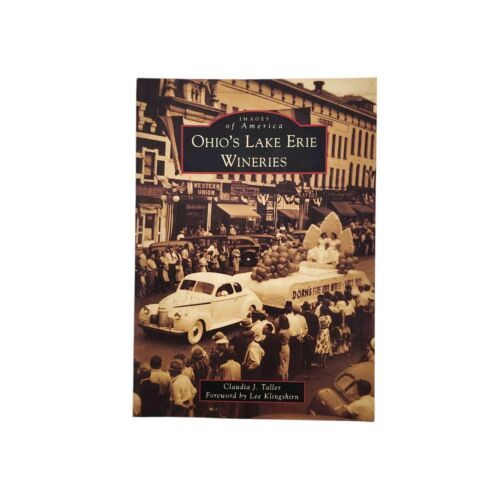 Ohio&#39;s Lake Erie Wineries; Images of America - Taller, 0738582816, paper... - $7.93