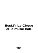 Bost, P. Le Cirque et le music-hall. In English /Bost,P. Le Cirque et le music-h - £392.67 GBP