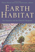 Earth Habitat: Eco-Injustice and the Church&#39;s Response [Paperback] Hesse... - $4.90